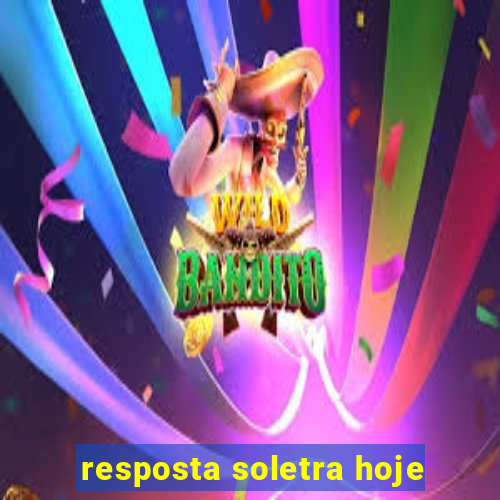 resposta soletra hoje